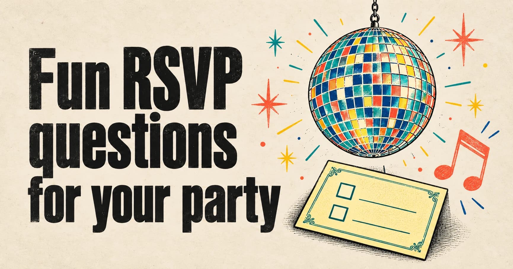 Fun RSVP questions lettering on ivory paper beside a colourful disco ball, a yellow invitation and coral musical notes.