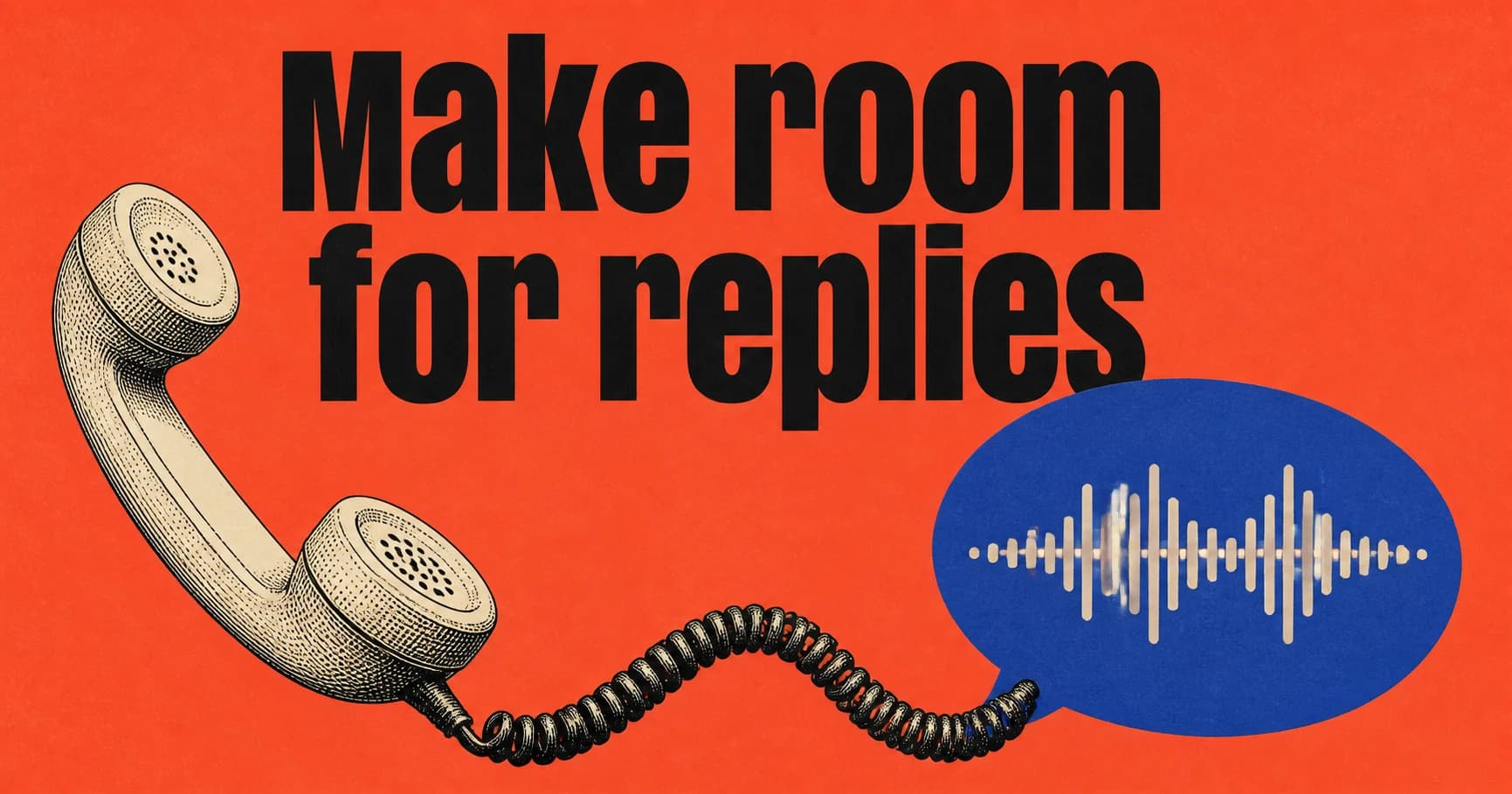 Make room for replies: an engraved telephone handset connected to a blue audio speech bubble on coral.