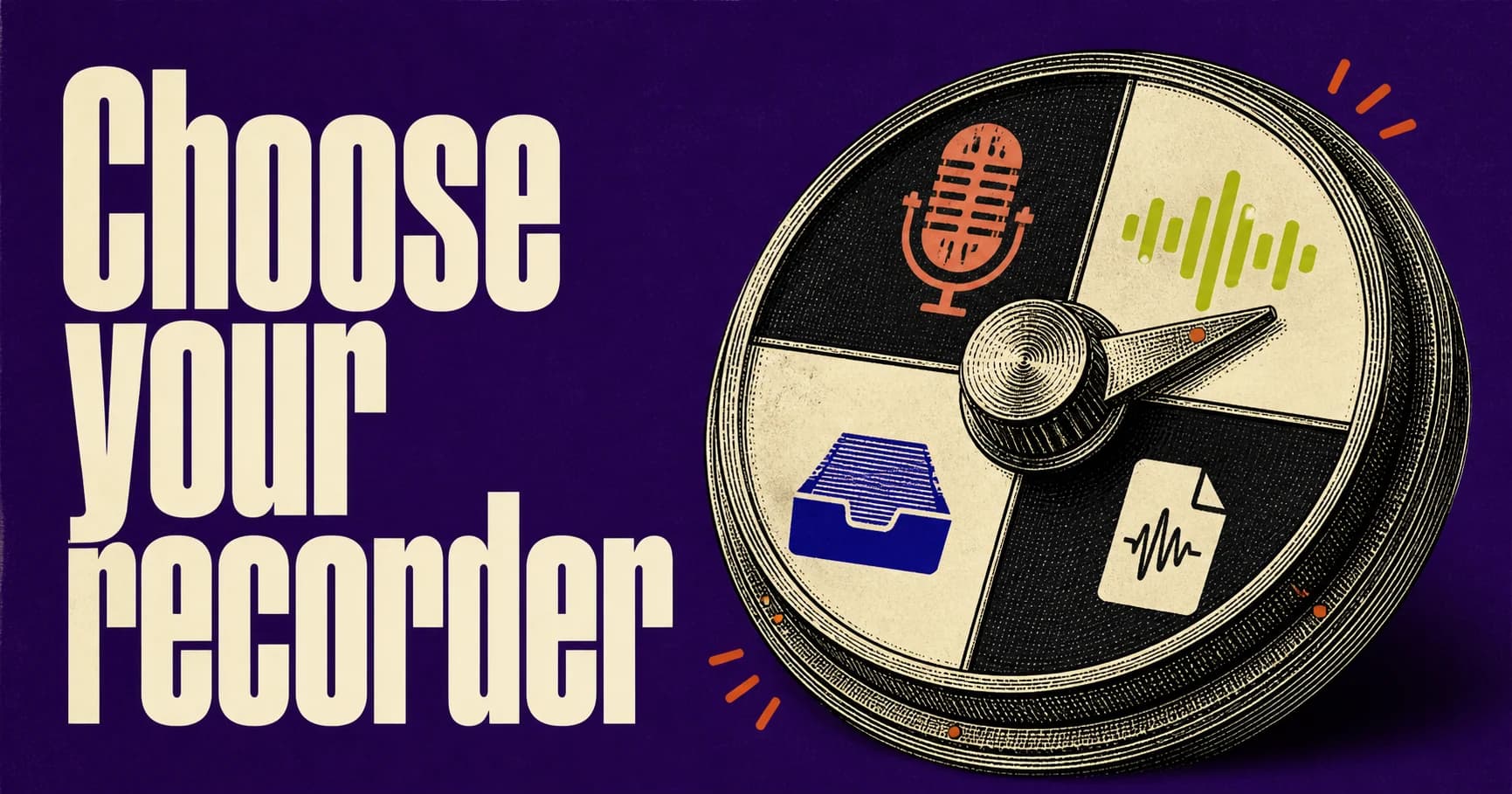 Choose your recorder: an engraved selector dial with microphone, waveform, inbox and audio-file icons on purple.